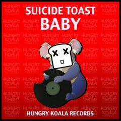 SUICIDE TOAST - BABY [HUNGRY KOALA RECORDS] | BEATPORT MINIMAL TOP #72]