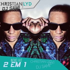 Christian Lyd - 2 em 1 (DJ SAMI REMIX)