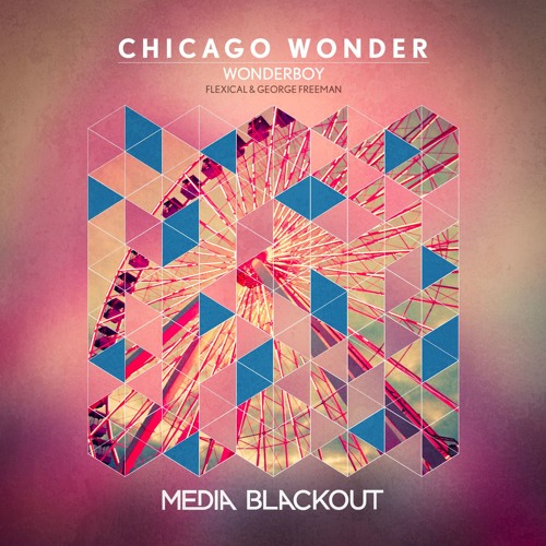 Wonderboy - Chicago Wonder (Flexical Remix) | Media Blackout MBO053