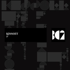Kissoff - IF (Original Mix)