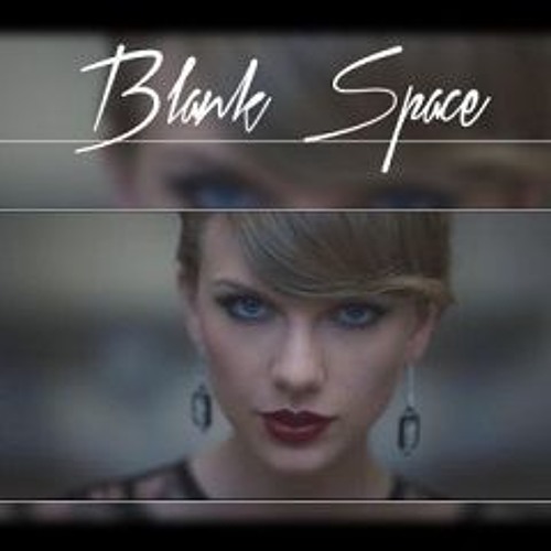 Taylor swift blank space