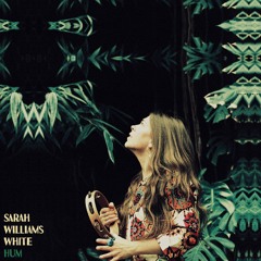 Sarah Williams White - Hum (Single Version)
