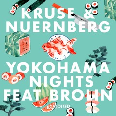 Kruse & Nuernberg Feat. Brolin Yokohama Nights (Radio Edit) | Exploited