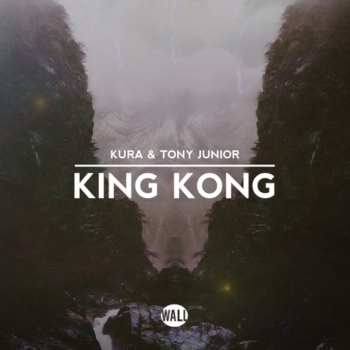 KURA & Tony Junior – King Kong (OUT NOW)