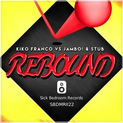 Kiko Franco vs Jambo! & Stub - Rebound (Original Mix)