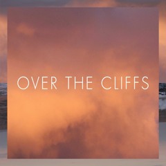 Over The Cliffs