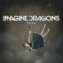 Imagine Dragons - Dream (live)