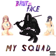 BRUT x FACE - MY SQUAD