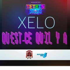 XELO - QU'EST-CE QU'IL Y A / #QECQIYA  (TETRIS RIDDIM BY LIZI)