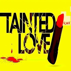 Soft Cell - Tainted Love RemiX