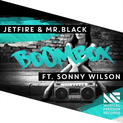 JETFIRE & Mr.Black Feat. Sonny Wilson - BoomBox (OUT NOW)