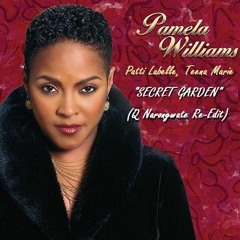 Pamela Williams Ft. Patti Labelle, Teena Marie - Secret Garden (Q Narongwate Re-Edit)