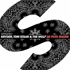 Kryder, Tom Staar & The Wulf - De Puta Madre (Extended Mix) [OUT NOW]