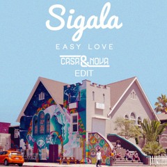 Sigala - Easy Love (Casa & Nova Edit)