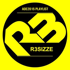 R3sizze Recordings ADE 2015 Playlist