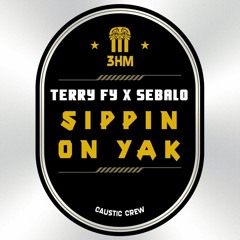 TERRY FY X SEBALO - SIPPIN ON YAK [OUT NOW]