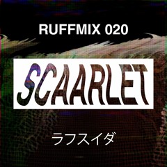 RUFFMIX 020 | SCAARLET