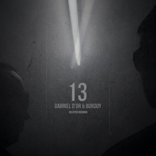 Preview Album "13" By Gabriel D'Or & Bordoy [Selected Records]