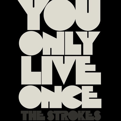 you only live once the strokes live｜TikTok Search