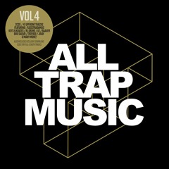 All Trap Music Vol 4 (Album Megamix)