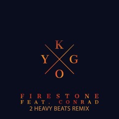 @ Kygo Feat Conrad - Firestone (2 Heavy Beats Remix) No Master