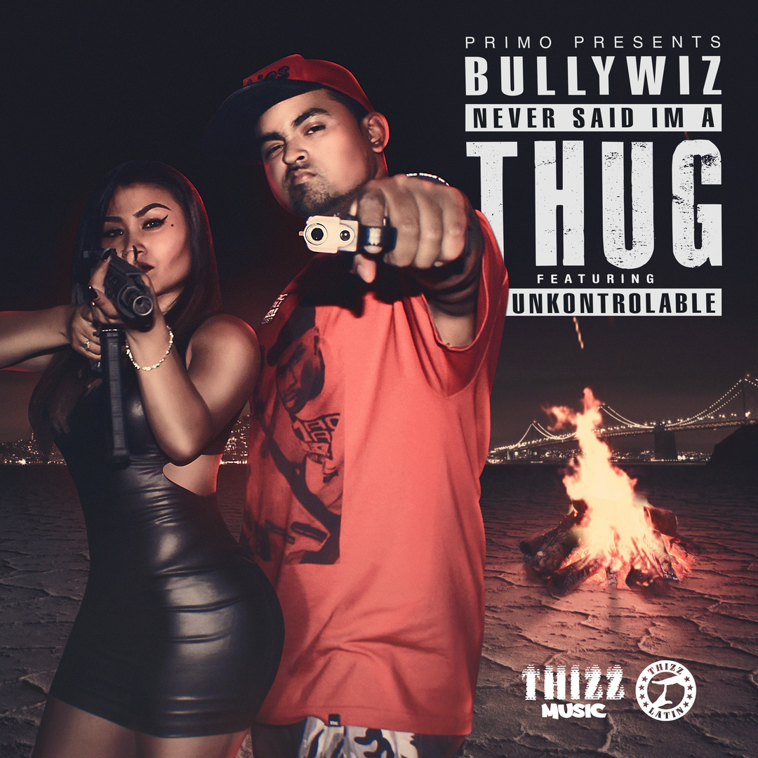Bully Wiz ft. Unkontrolable - Never Said Im A Thug (Prod by Unkontrolable) [Thizzler.com Exclusive]