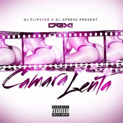 Dj Flipstar & Dj Xpress Present Camara Lenta