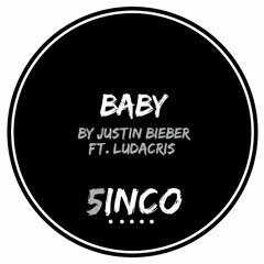Justin Bieber's (ft. Ludacris) Baby Cover by 5INCO