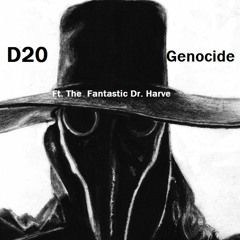 D20 - Genocide Ft. The Fantastic Dr. Harve