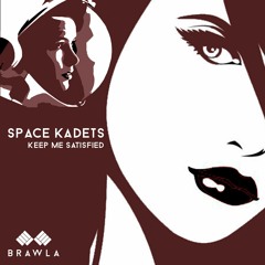 Space Kadets - Keep Me Satisfied