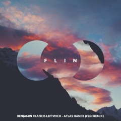 Benjamin Francis Leftwich - Atlas Hands (Flin Remix)