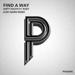 Dirty South Feat. Rudy - Find A Way(Josh Mars Remix)