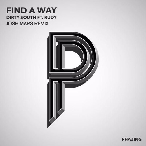 Dirty South Feat. Rudy - Find A Way(Josh Mars Remix)