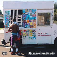 Why We Never Leave The Ghetto - (Produced by Terrace Martin & Fred Wreck)