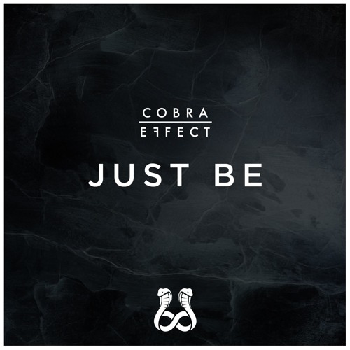 Cobra Effect - Just Be **FREE DOWNLOAD**