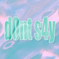 d0nt S4y ft Lil' BaeBlade