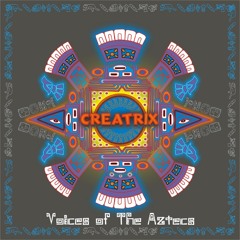 04. Take My Time - CREATRIX EP - Voices of The Aztecs
