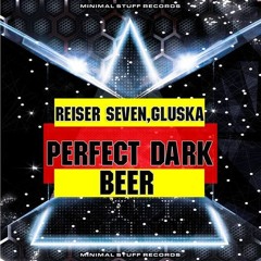 Reiser Seven & Gluska - Perfect Dark Beer (original mix)
