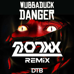 Wubbaduck - Danger (MONXX Remix)