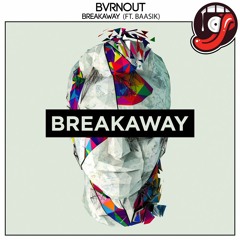Bvrnout ft. Baasik - Breakaway