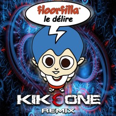 Floorfilla - Le Délire (KikeONE Bootleg)[Free Download]