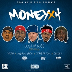 Money x 4 Feat. Spodee, Strap Da Fool, Skooly & Bankroll Fresh (explicit)