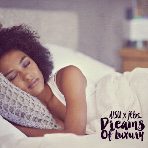 Dreams of Luxury | jtbs. & Aisu