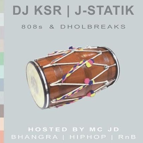 DJ KSR & J-Statik - 808s & DholBreaks (2009 Mixtape) by 