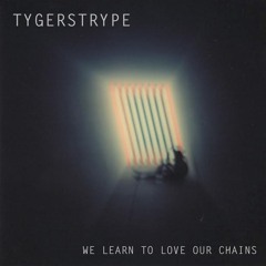 We Learn To Love Our Chains