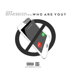 J-DOS - WHO ARE YOU? - FEAT. NICALYUS AND RIPPA ROO DA FOOL (PROD. GAMERBOOMIN)