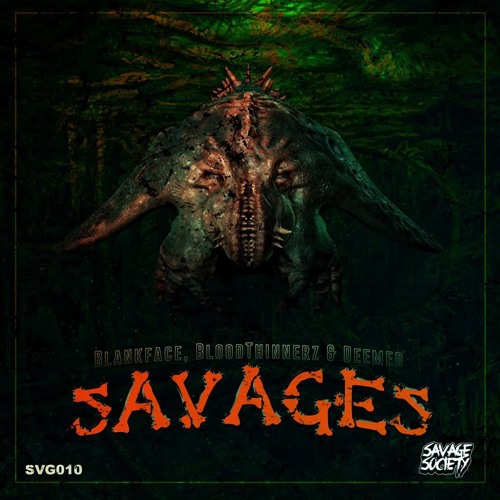 BloodThinnerz Blankface & Deemed - Savages (OUT NOW!!)