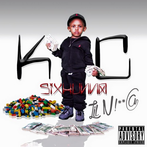 KC Sixhunna - Lil Nigga ((OfficialAudio))