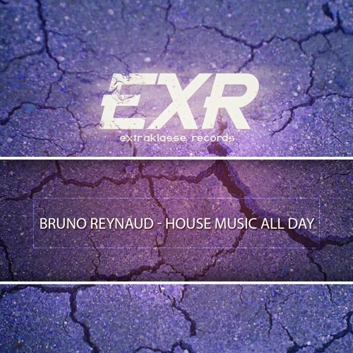 Bruno Reynaud - House Music all Day (Original Mix) [EXTRAKLASSE RECORDS]