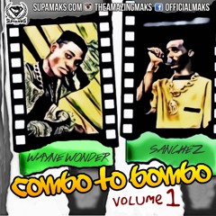 Supamaks.com Presents COMBO TO BOMBO Vol 1 ft Wayne Wonder & Sanchez 2015